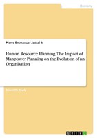 Pierre Emmanuel Jackai Jr | Human Resource Planning. The Impact Of Manpower...