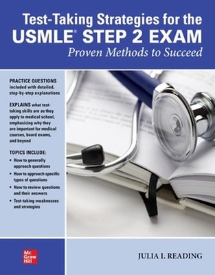 Test-Taking Strategies for the USMLE STEP 2 Exam: Proven Methods to Succeed by J