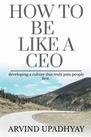 HOW TO BE Like A CEO | How It's Going To Get There | Arvind Upadhyay | Buch