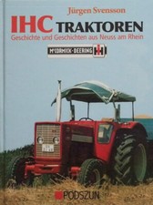 IHC Traktoren: Geschichte und Geschichten aus...