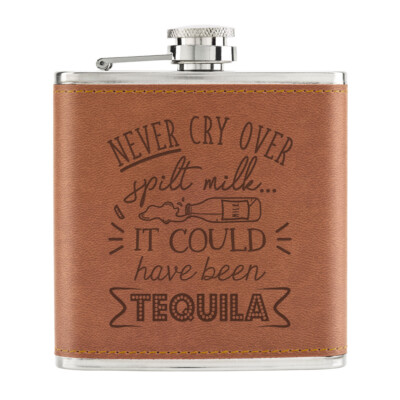 Never Cry Over verschüttete Milch It Could Have Been Tequila 6oz PU Leder Flachmann
