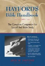 Hayfords Bible Handbook: The Complete Companion for Spirit-Filled Bibl - GOOD