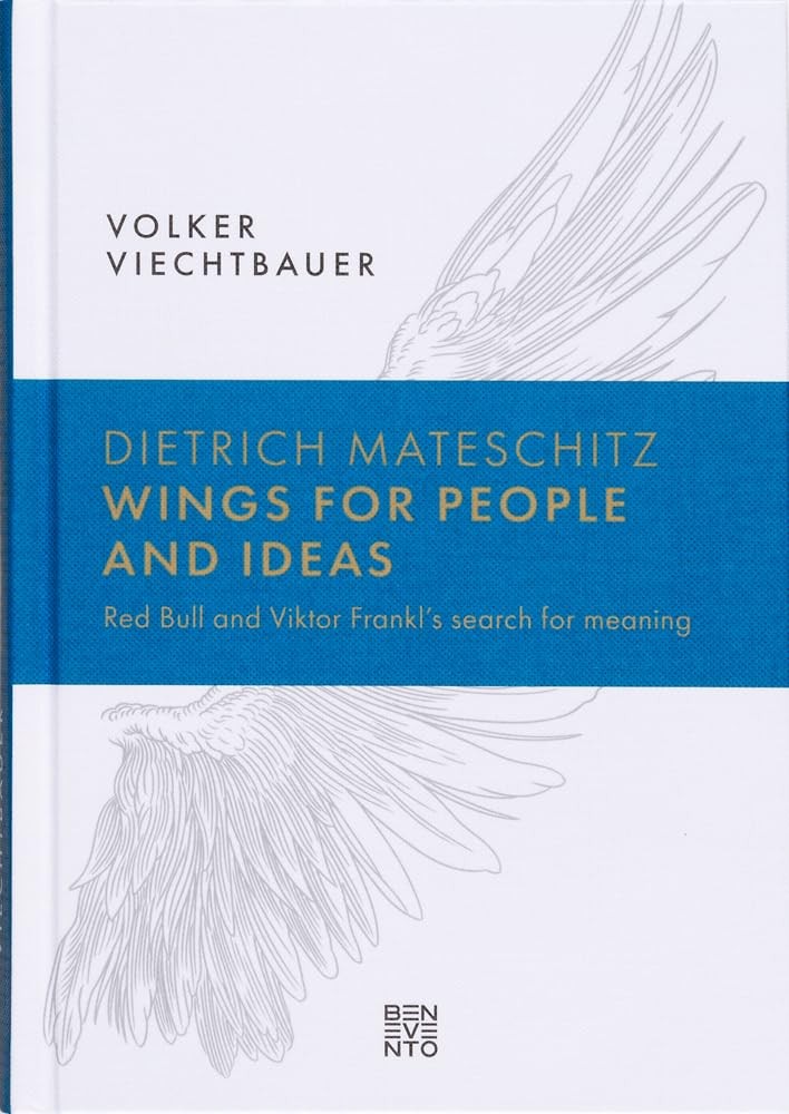 Dietrich Mateschitz: Wings for People and Ideas: Red Bull and Viktor Frankl's Search for Meaning - Image 6