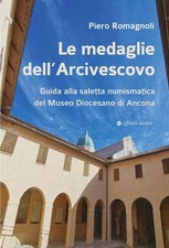 Le medaglie dell'Arcivescovo. Guida alla saletta numismatica del Museo Diocesano