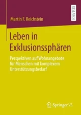 Leben in Exklusionssphren: Perspektiven auf Wohnangebote f?r Menschen mit komple