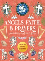 Angels, Faith & Prayers Stick*R, Color & Activity Book Over 200 Unique Stick*Rs