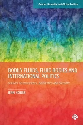 Bodily Fluids, Fluid Bodies and International Politics | Jenn Hobbs | Englisch