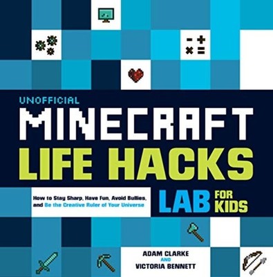 Unofficial Minecraft Life Hacks Lab for Kids : How to S - Trade Paperback NEW Vi
