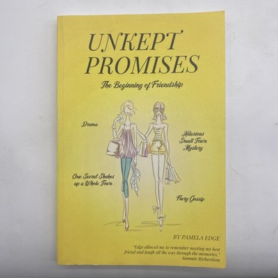 Unkept Promises The Beginning Of Friendship By Pamela Edge Paperback