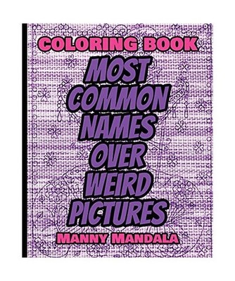 Coloring Book - Most Common Names over Weird Pictures - Paint book - List of Nam