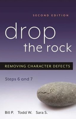 Drop the Rock: Removing Character Defects, Steps Six and Seven by Bill P: Used