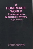 A Homemade World | American Modernist Writers | Hugh Kenner | Taschenbuch | 2000