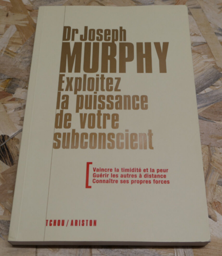 EXPLOITEZ LA PUISSANCE DE VOTRE SUBCONSCIENT / DR JOSEPH MURPHY / TCHOU 2018 - Photo 1/7