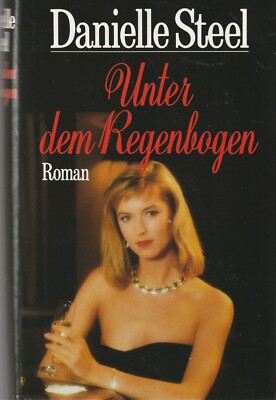 Danielle Steel: Unter dem Regenbogen