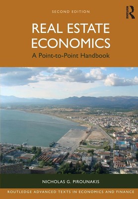 Real Estate Economics | A Point-to-Point Handbook | Nicholas G. Pirounakis