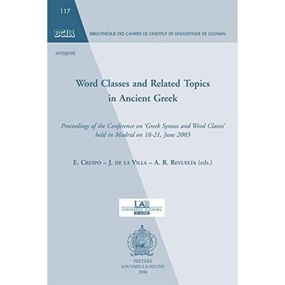 Word Classes and Related Topics in Ancient Greek: Proce - Paperback NEW Crespo,
