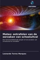 Leonardo Torres Marques | Mateo: Ontrafelen Van De Oorzaken Van Schooluitval
