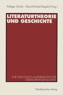 Literaturtheorie Und Geschichte: Zur Diskussion Materialisti...