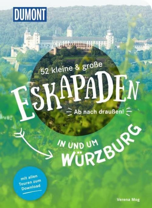 52 kleine & große Eskapaden in und um Würzburg Verena Mog
