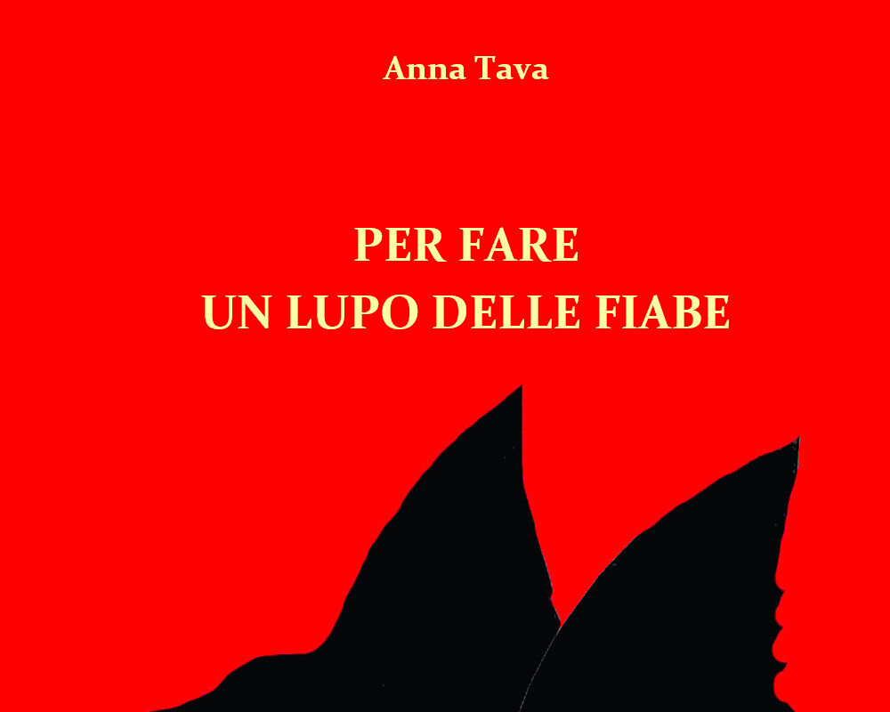 Per fare un lupo delle fiabe. Ediz. illustrata di Anna Tava,  2021,  Youcanprint