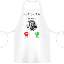 Pablo Escobar El Patron Is Calling Cotton Apron 100% Organic