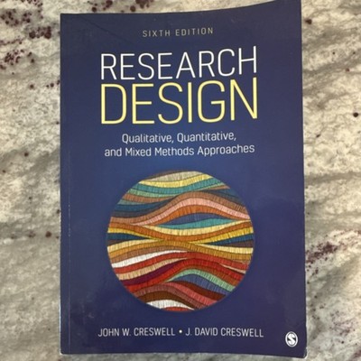Research Design: Qualitative, Quantitative & Mixed Methods 6th Ed Paperback