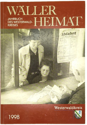 Wäller Heimat 1998 Jahrbuch des Westerwald - Kreises Chronik Linus Wittich