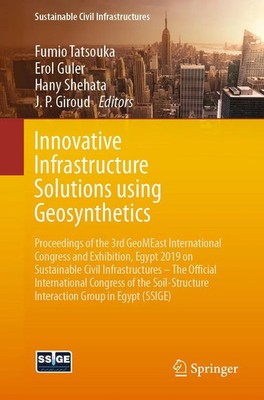 Fumio Tatsouka (u. a.) | Innovative Infrastructure Solutions using Geosynthetics