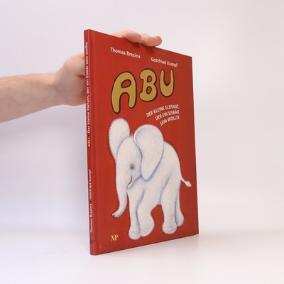 Abu, der kleine Elefant, der ein Eisbär sein wollte  |  Thomas Brezina