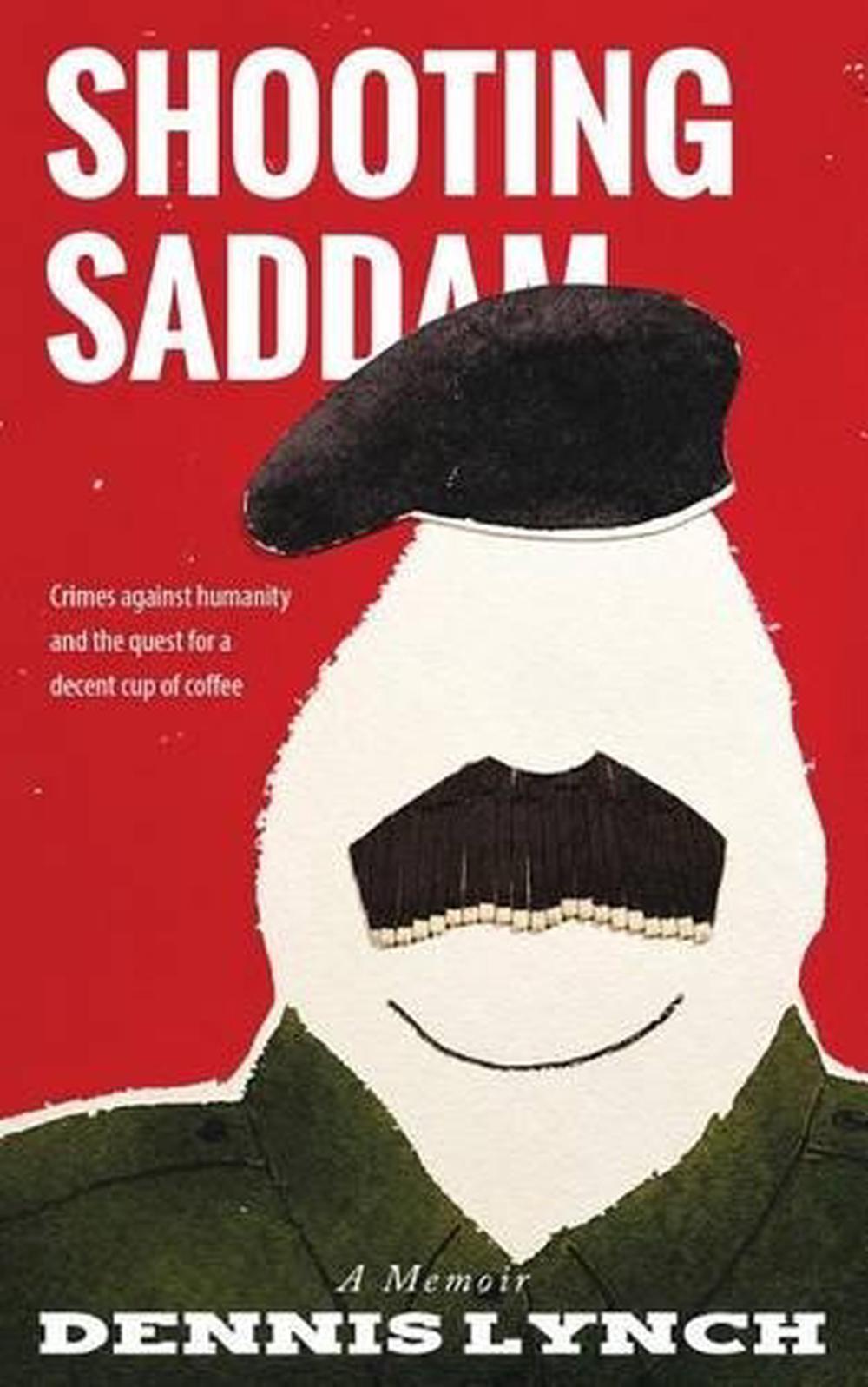 Shooting Saddam: A Memoir by Dennis Lynch (English) Paperback Book