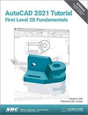 AutoCAD 2021 Tutorial First Level 2D Fundamentals By Randy H Shih - VERY GOOD