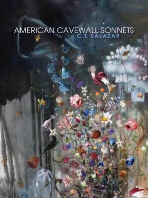 American Cavewall Sonnets by Salazar, CT