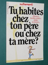 Revue Autrement 46 1983 Divorces, familles éclatées tu habites chez ton père…