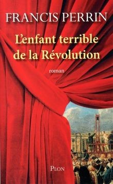 Lenfant terrible de la Révolution von Perrin, Francis | Buch | Zustand gut