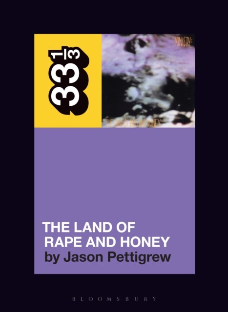 Ministry's The Land of Rape and Honey by Jason  Pettigrew (Paperback Book)
