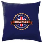 Made In Brackley - Cushion - Town City Village Born Love Live Homewtown