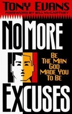 No More Excuses: Be the Man God Made You to B- 0891078967, hardcover, Tony Evans
