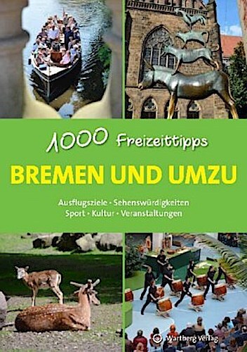 Bremen Und Umzu - 1000 Freizeittipps - Bernd F. Gruschwitz -