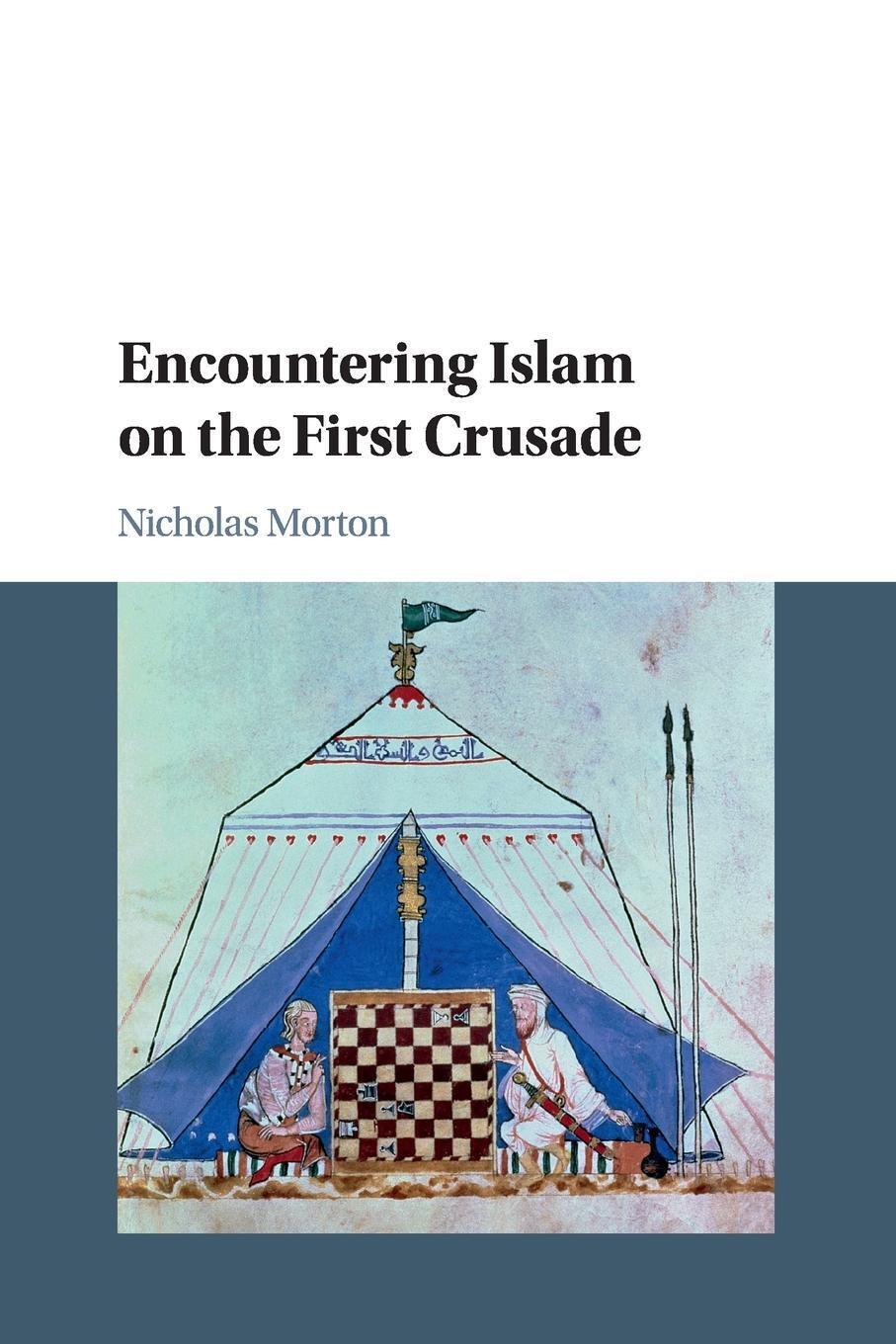 Thumbnail - Nicholas Morton | Encountering Islam On The First Crusade |