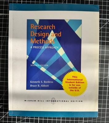 Research Design and Methods : A Process Approach - 7th edition - by Bordens USED