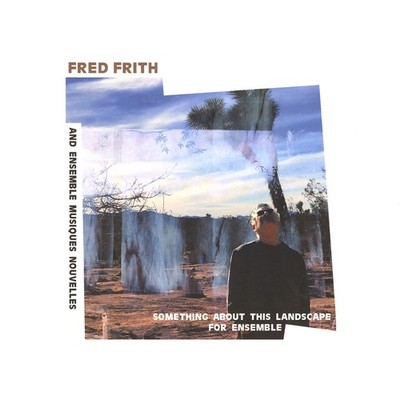 Fred Frith And Ensemble Musiques Nouvelles - S (Vinyl LP - 2023 - EU - Original)