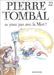 Pierre Tombal, Tome 22 : Ne jouez pas avec la Mort ! von... | Buch | Zustand gut