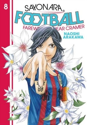 Sayonara, Football 8: Farewell, My Dear Cramer by Naoshi Arakawa PAPERBACK
