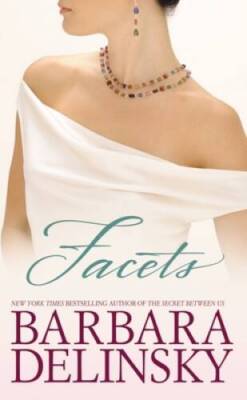 Facets - Mass Market Paperback By Delinsky, Barbara - GOOD
