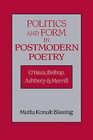 Politics and Form in Postmodern Poetry: O'Hara, Bishop, Ashbery, and Merrill by Mutlu Konuk Blasing (Paperback, 2009)