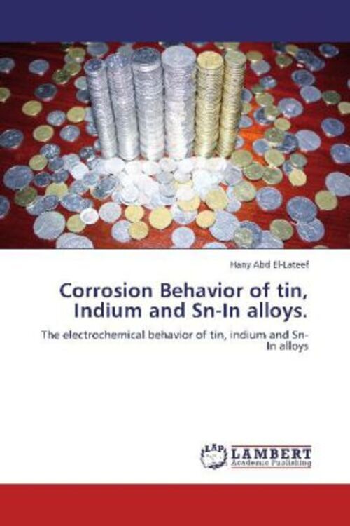 Thumbnail - Corrosion Behavior Of Tin, Indium And Sn-in Alloys. Hany Abd El-lateef