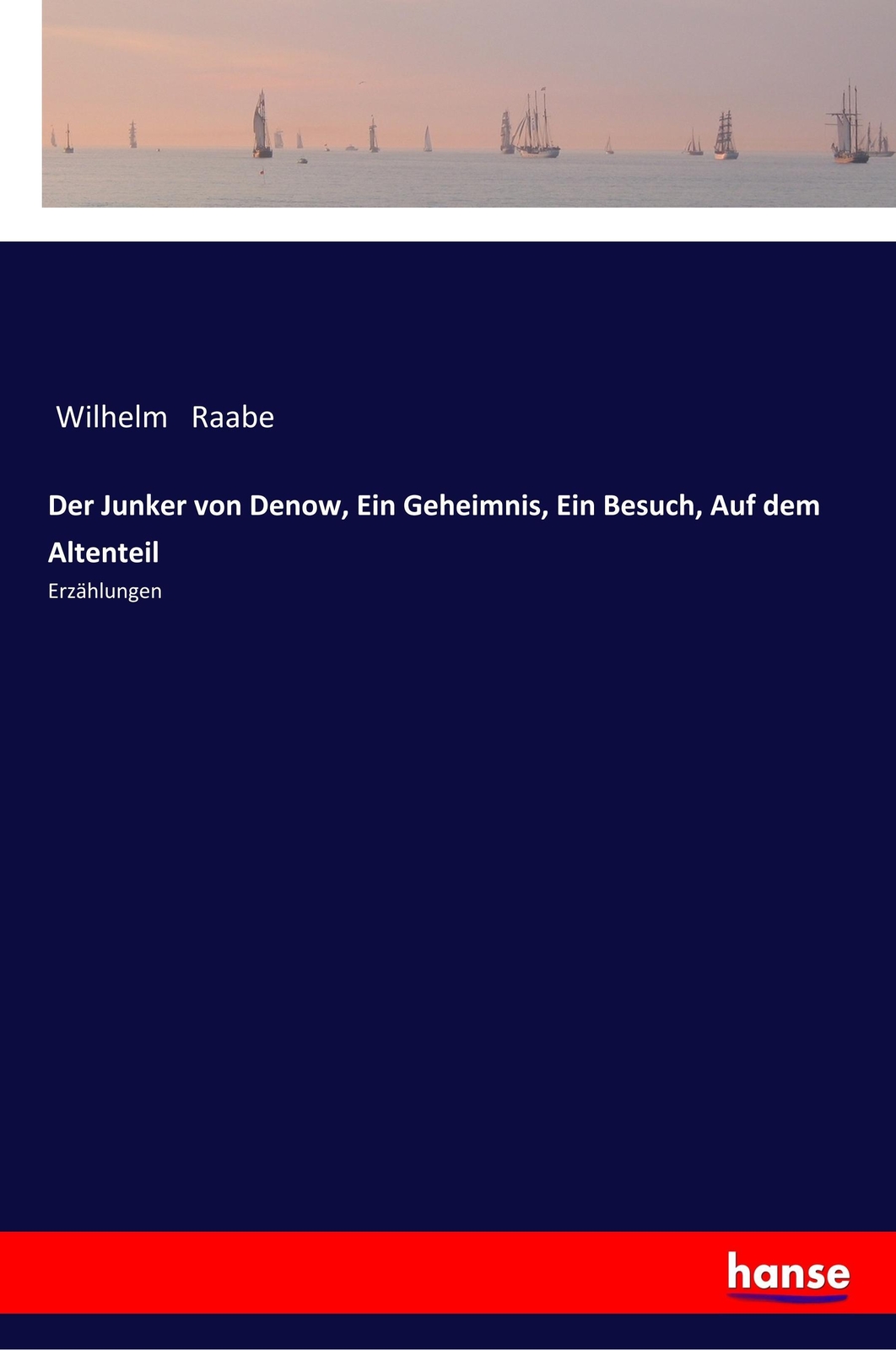 Thumbnail - Wilhelm Raabe | Der Junker Von Denow, Ein Geheimnis, Ein Besuch, Auf