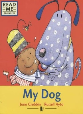 My Dog (Read Me),June Crebbin, Russell Ayto