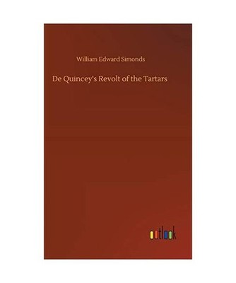 De Quincey's Revolt of the Tartars, Simonds, William Edward