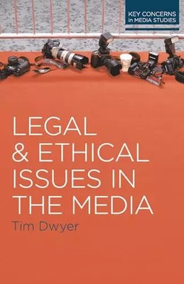 Rechtliche und ethische Fragen in den Medien (Schlüsselanliegen der Medienwissenschaft), Timothy D